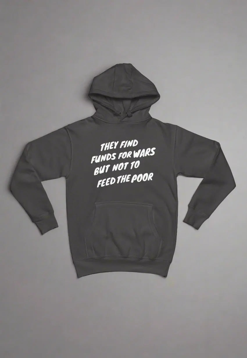 Feed The Poor Hoodie – bold statement hoodie with soft cotton blend and front pouch pocket.
