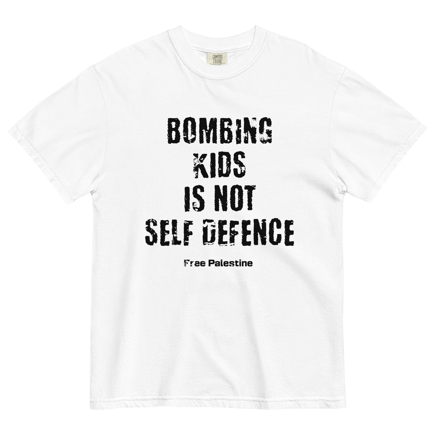 Bombing Kids Is Not Self Defence Free Palestine Heavyweight Tee by Warrior Ink Apparel