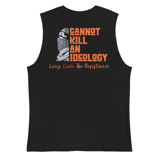 black Cannot Kill an Ideology Muscle Tee - Long Live The Resistance
