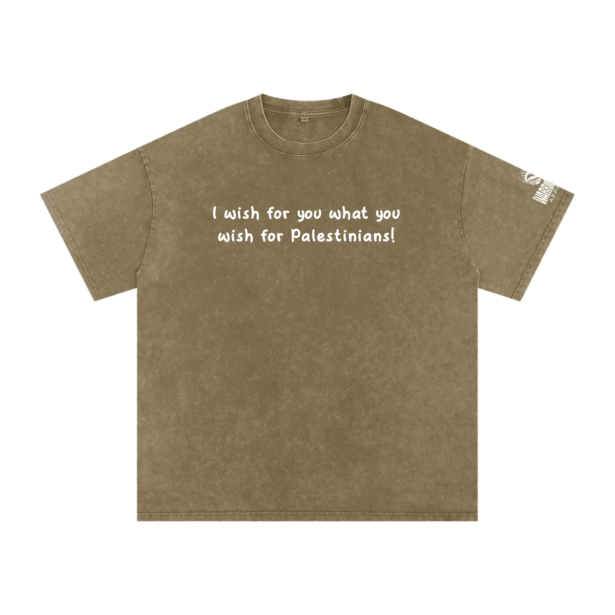 I Wish for You What You Wish for Palestinians oversized tee by Warrior Ink