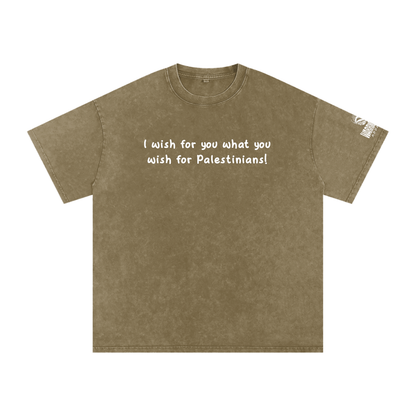 I Wish for You What You Wish for Palestinians oversized tee by Warrior Ink