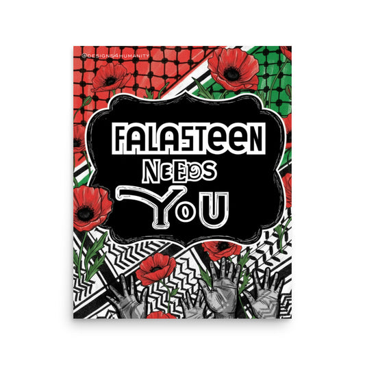 Falasteen Needs You Palestine poster with red poppies, keffiyeh patterns, and raised hands by Designs 4 Humanity