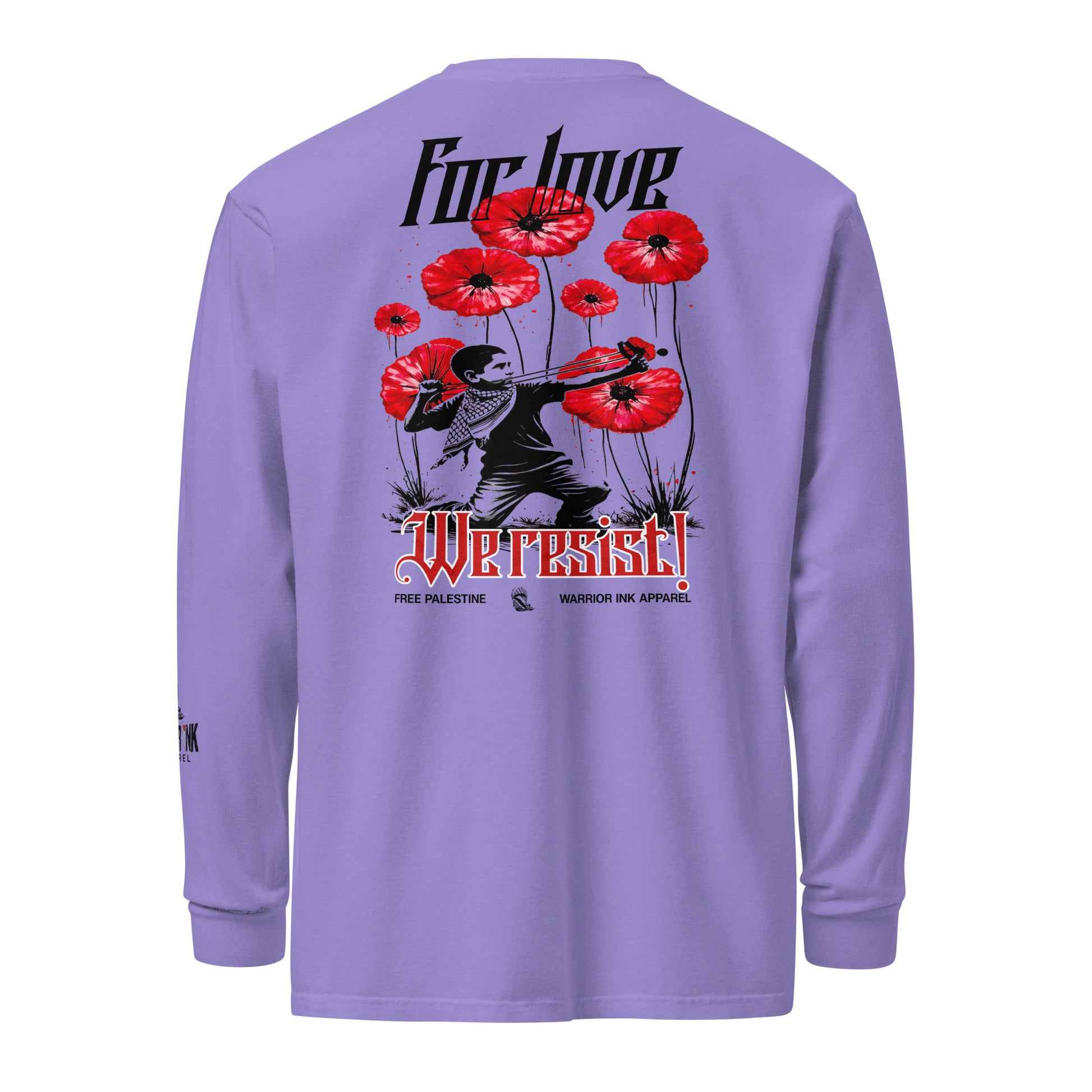 For Love We Resist heavyweight garment-dyed long sleeve t-shirt with red poppy artwork by Warrior Ink Apparel