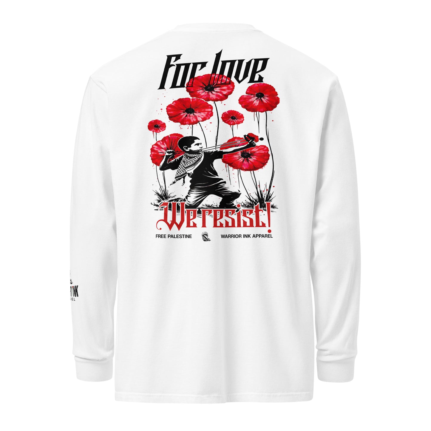 For Love We Resist heavyweight garment-dyed long sleeve t-shirt with red poppy artwork by Warrior Ink Apparel