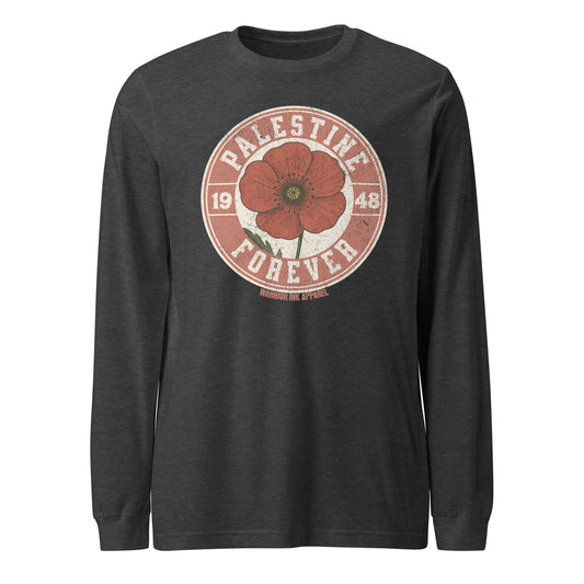 Long sleeve tee with vintage “Palestine Forever 1948” red poppy design. A soft, breathable layer to honor resistance and heritage.
