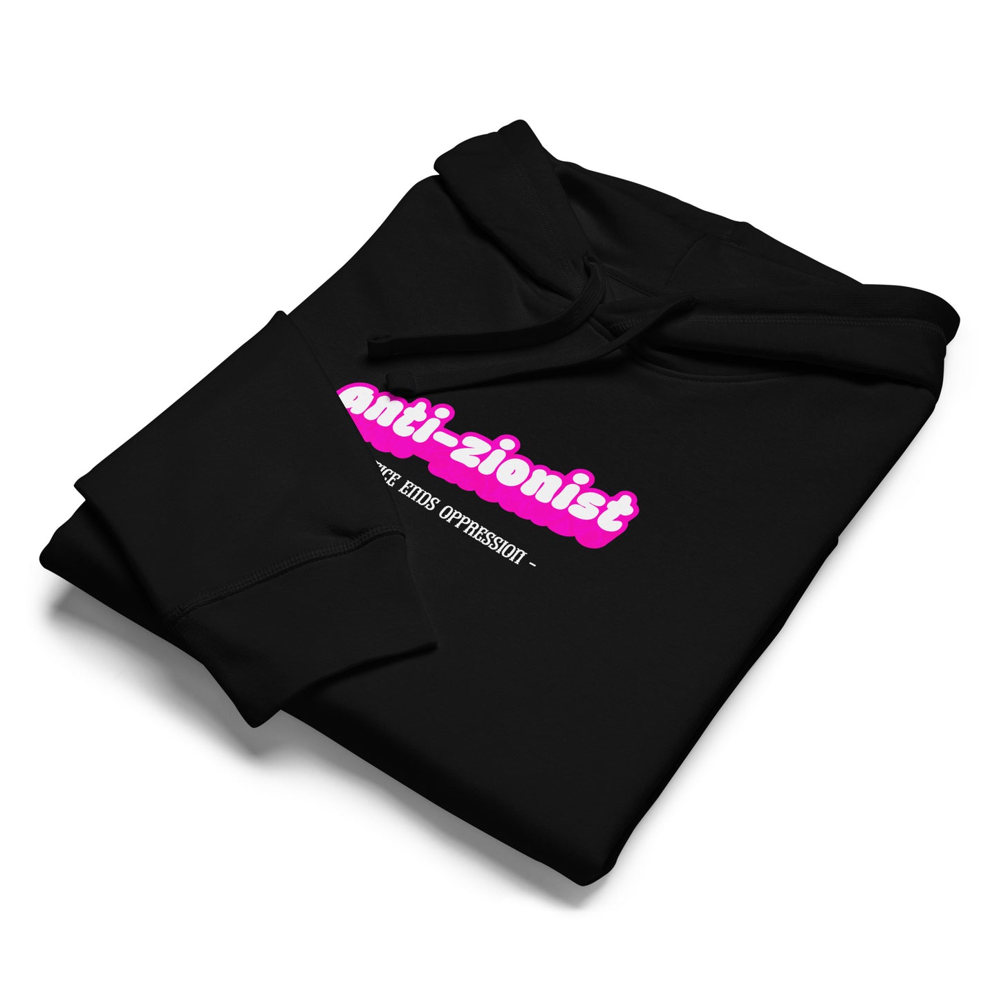 Anti-Zionist Hoodie by Warrior Ink Apparel with “Justice Ends Oppression” text in bold pink and white design