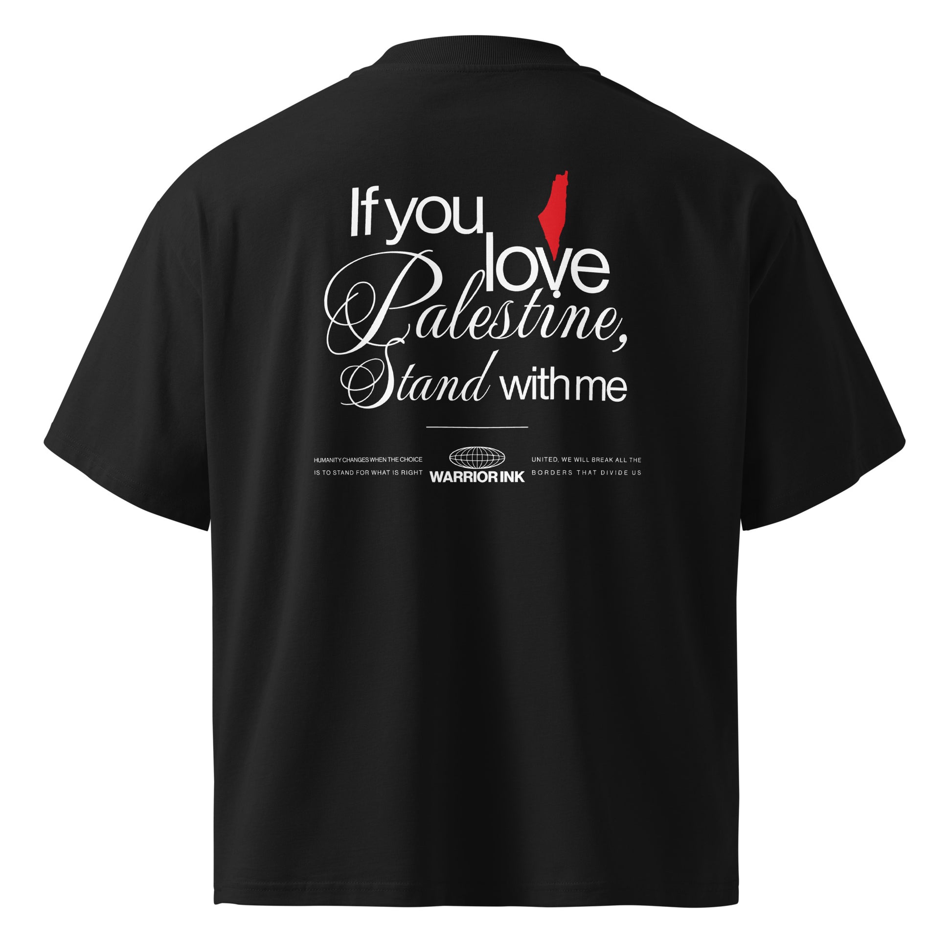 Back view of STAND WITH PALESTINE organic oversized tee with If you love Palestine stand with me artwork