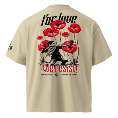 For Love We Resist organic oversized t-shirt with red poppy artwork by Warrior Ink Apparel