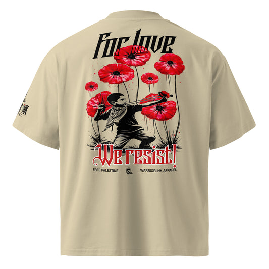 For Love We Resist organic oversized t-shirt with red poppy artwork by Warrior Ink Apparel