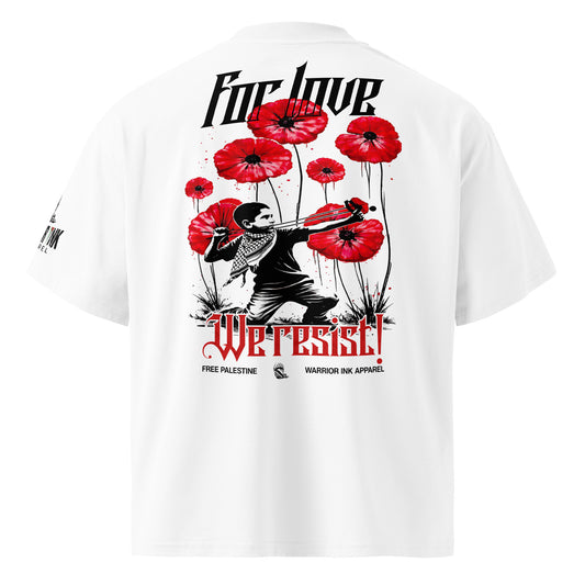 For Love We Resist organic oversized t-shirt with red poppy artwork by Warrior Ink Apparel